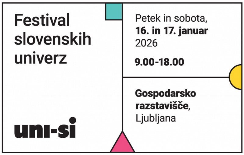Festival slovenskih univerz - petek in sobota 16. in 17. januar med 9. in 18. uro na Gospodarskem razstavišču v Ljubljani